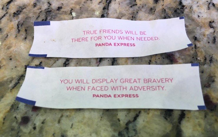 Two fortunes from fortune cookies.